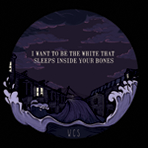 I Want To Be The White That Sleeps Inside Your Bones EP - 
