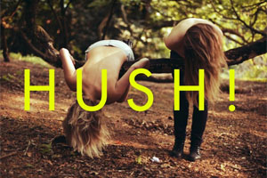 HUSH!